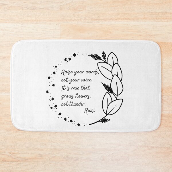 Item preview, Poem Rumi. Raise your words, not your voice. It is rain that grows flowers, not thunder. designed and sold by Yararo.