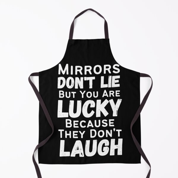 Item preview, Mirrors Don't Lie But You Are Lucky Because They Don't Laugh designed and sold by Joy Poddar.
