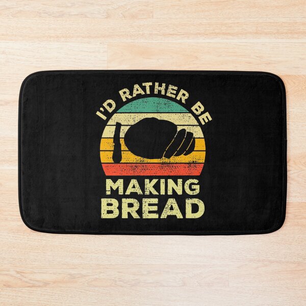 Item preview, I’d Rather Be Making Bread Vintage Gift For Bread Makers designed and sold by JokeGysen.