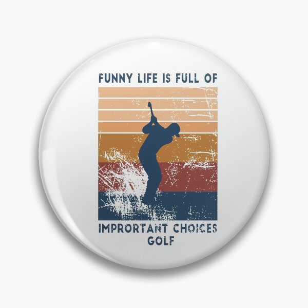 Item preview,  Funny Life is Full of Important Choices Golf Gift for Golfers designed and sold by First Store.