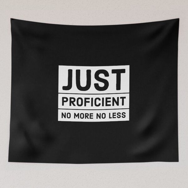 Item preview, Just proficient no more no less designed and sold by OkGuys.