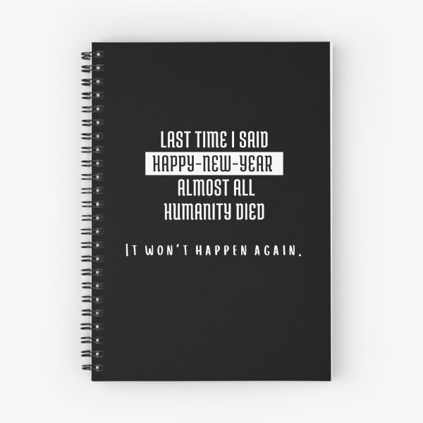 Item preview, Last time i said Happy new year almost all humanity died designed and sold by Levet.