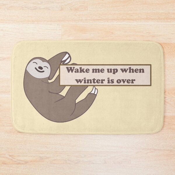 Item preview, Wake me up when winter is over - Funny furry brown sleepy sloth holding cute sign designed and sold by Deegital18.