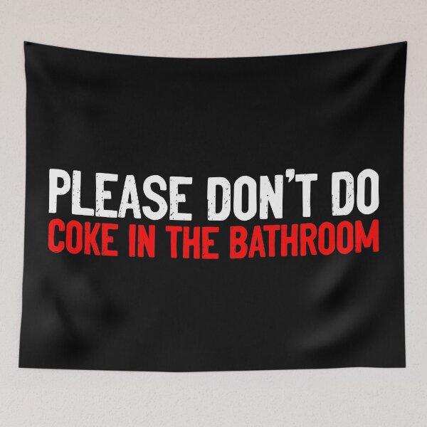 Item preview, Please Don't Do Coke In The Bathroom Humor designed and sold by Sour Soul.