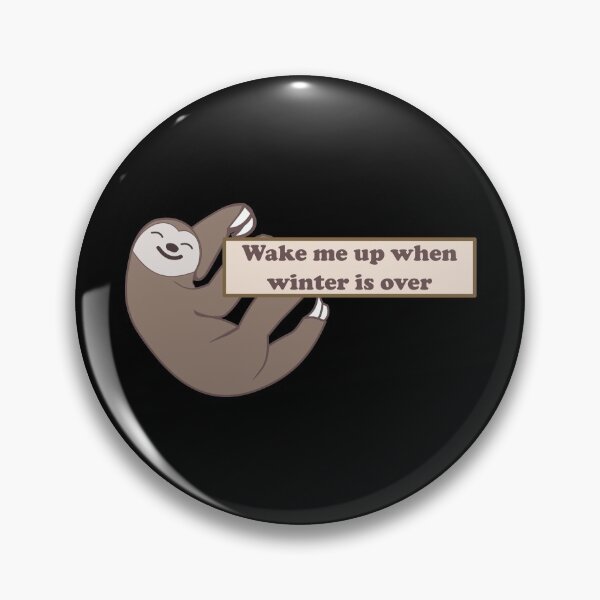Item preview, Wake me up when winter is over - Funny furry brown sleepy sloth holding cute sign ( Dark night edition) designed and sold by Deegital18.