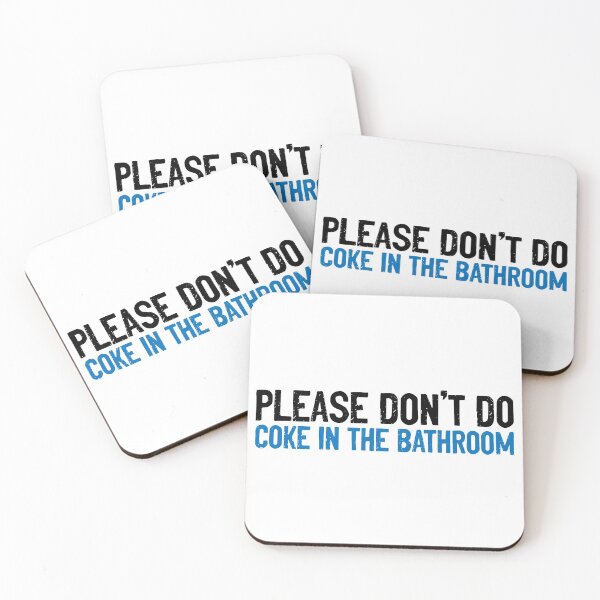 Item preview, Please Don't Do Coke In The Bathroom Funny Quote designed and sold by Sour Soul.