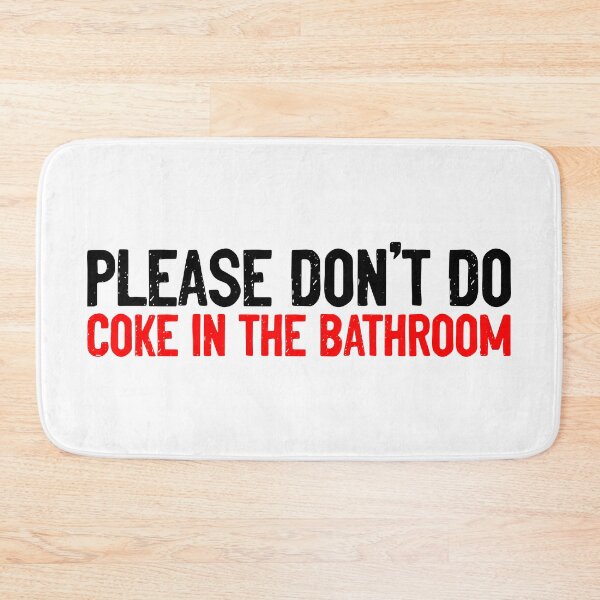 Item preview, Please Don't Do Coke In The Bathroom Sarcastic Quote designed and sold by Sour Soul.