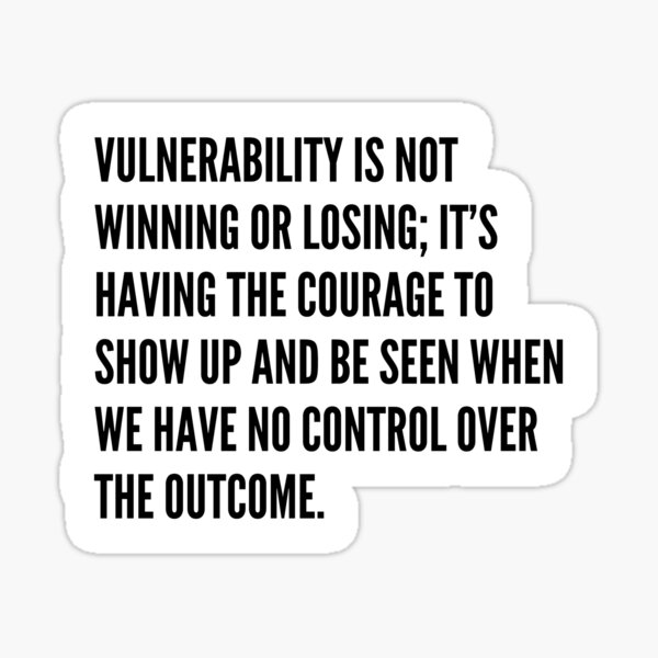 Vulnerability is not winning or losing  Sticker