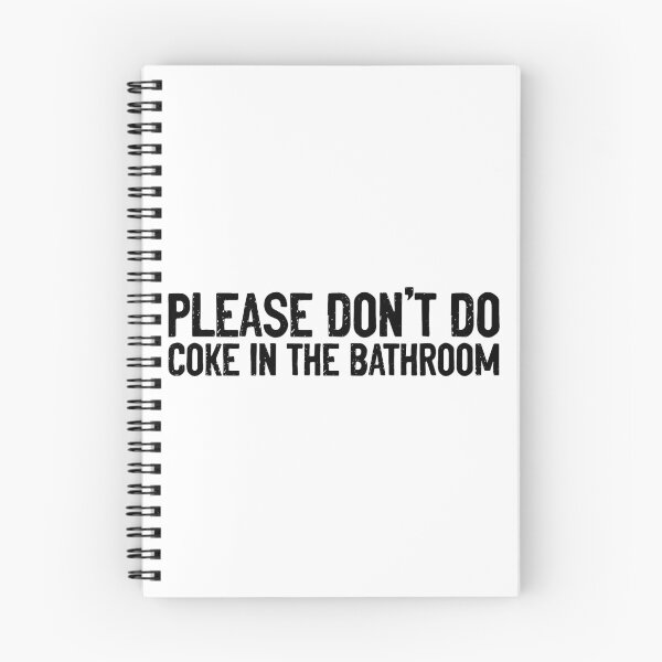 Item preview, Please Don't Do Coke In The Bathroom Humorous Quote designed and sold by Sour Soul.