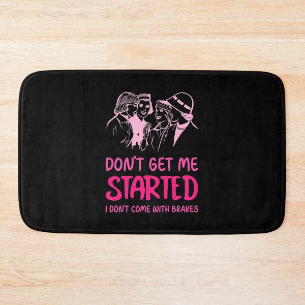 Item preview, Dont Get Me Started I Dont Come With Brakes designed and sold by MoonsmileProd.