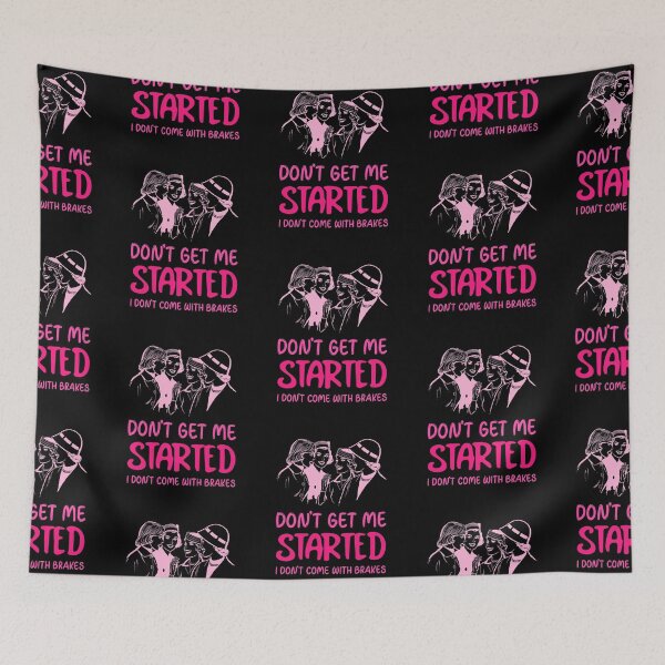 Item preview, Dont Get Me Started I Dont Come With Brakes designed and sold by MoonsmileProd.