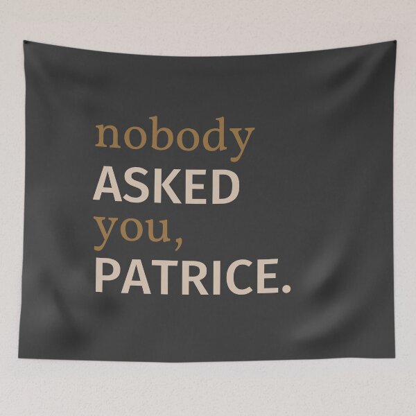 Item preview, Nobody Asked You Patrice designed and sold by casualism.