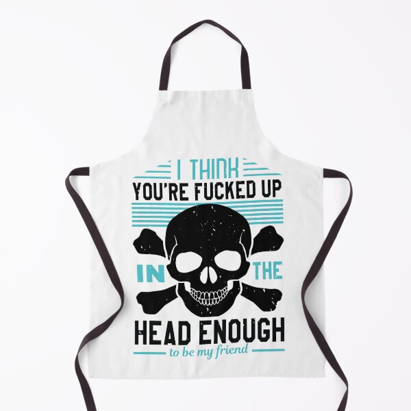 Item preview, Fucked Up In The Head Enough To Be My Friend designed and sold by teamph.