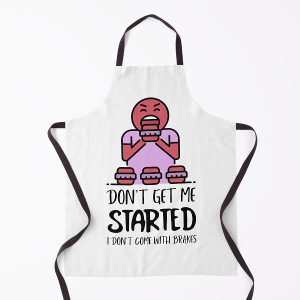 Item preview, Dont Get Me Started I Dont Come With Brakes designed and sold by MoonsmileProd.