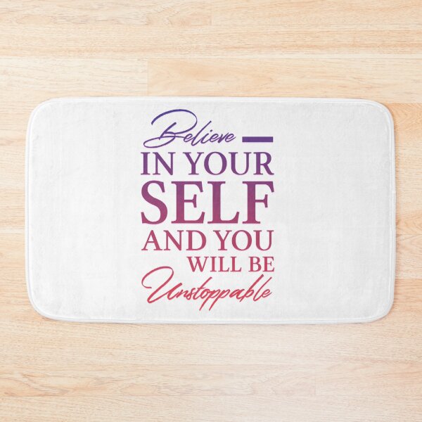 Item preview, Believe in Yourself and You Will Be Unstoppable designed and sold by MoStorish.