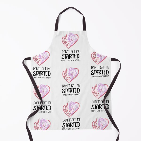 Item preview, Dont Get Me Started I Dont Come With Brakes designed and sold by MoonsmileProd.