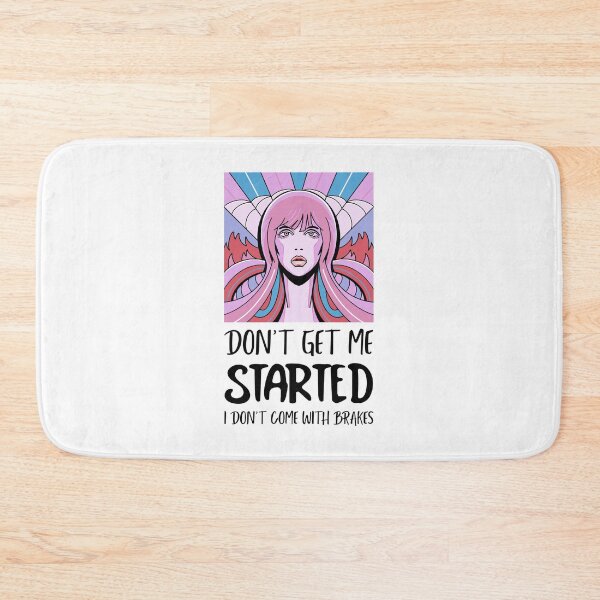 Item preview, Dont Get Me Started I Dont Come With Brakes designed and sold by MoonsmileProd.