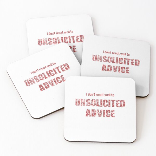 Item preview, I don't react well to Unsolicited Advice designed and sold by TeeandToast.