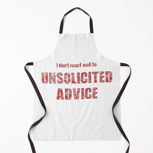 Item preview, I don't react well to Unsolicited Advice designed and sold by TeeandToast.