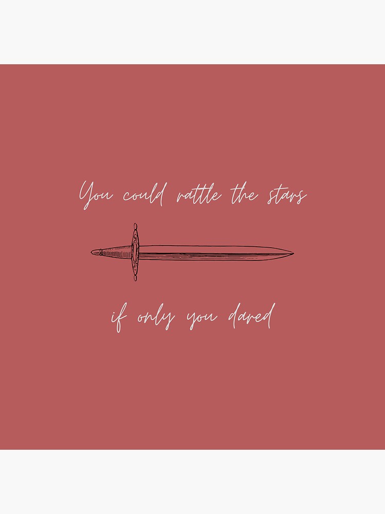 You Could Rattle The Stars If Only You Dared Quote Throne Of Glass Sarah J Maas Sticker By 5809