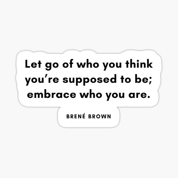 Item preview, Let go of who you think you're supposed to be; embrace who you are -  quote designed and sold by simplysharon.