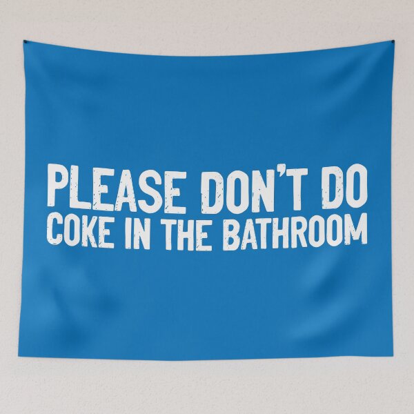 Item preview, Please Don't Do Coke In The Bathroom Humorous Text designed and sold by Sour Soul.