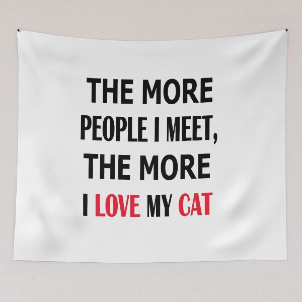 Item preview, The more people I meet the more I love my cat designed and sold by Peace Cyebukayire.