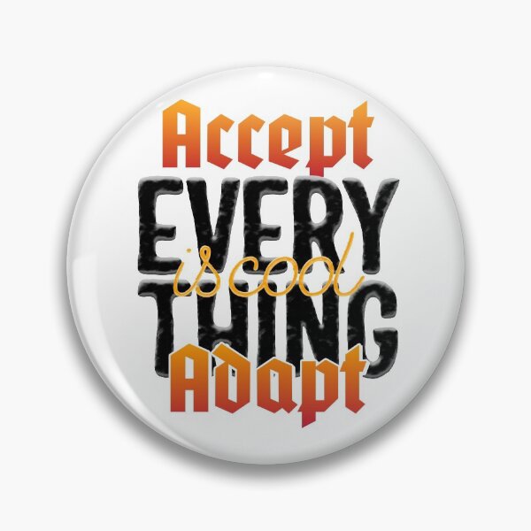 Item preview, Accept Adapt Everything is Cool designed and sold by Luvjesus2.