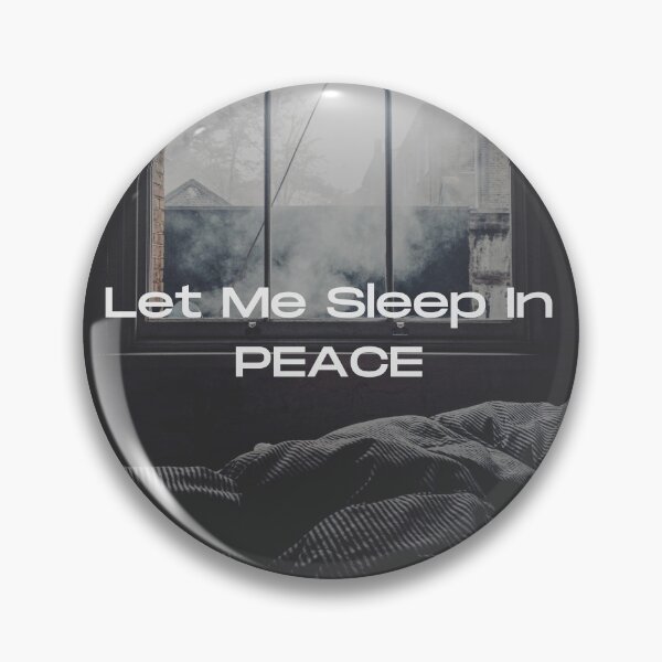 Item preview, Let Me Sleep In Peace designed and sold by Gmaish.
