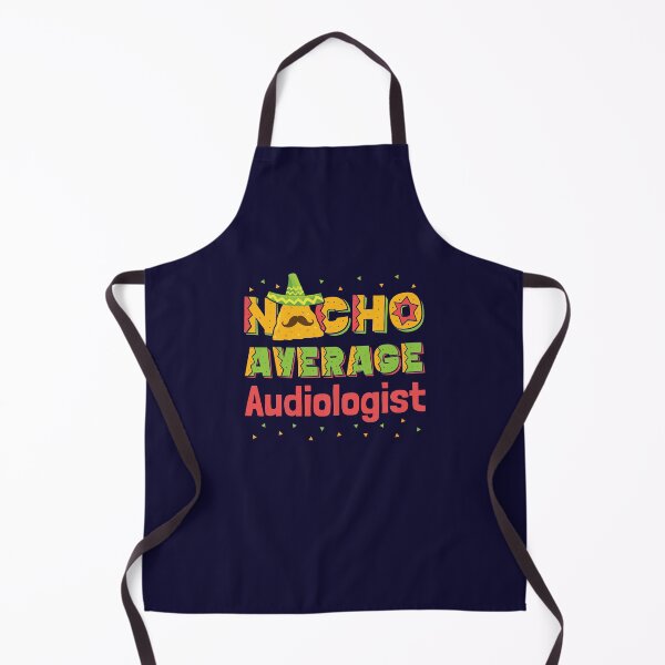Item preview, Nacho Average Audiologist designed and sold by jaygo.