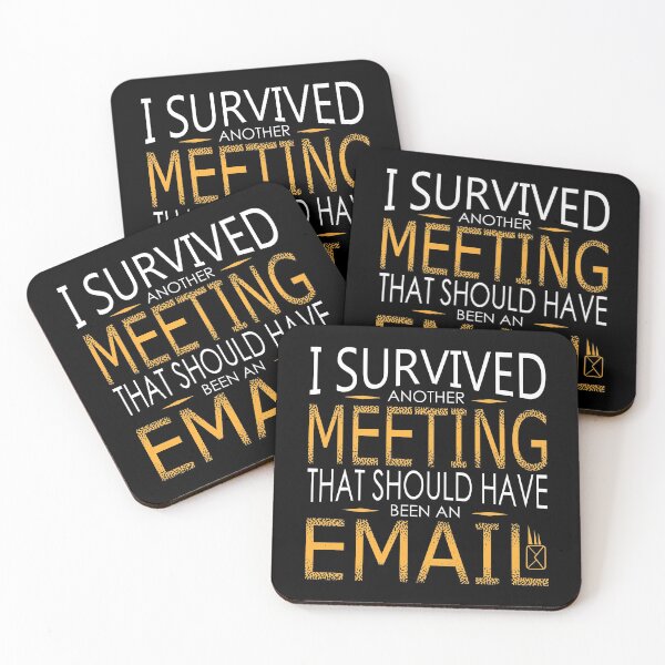 Item preview, I SURVIVED ANOTHER MEETING THAT SHOULD HAVE BEEN AN EMAIL designed and sold by CreativaArt-.