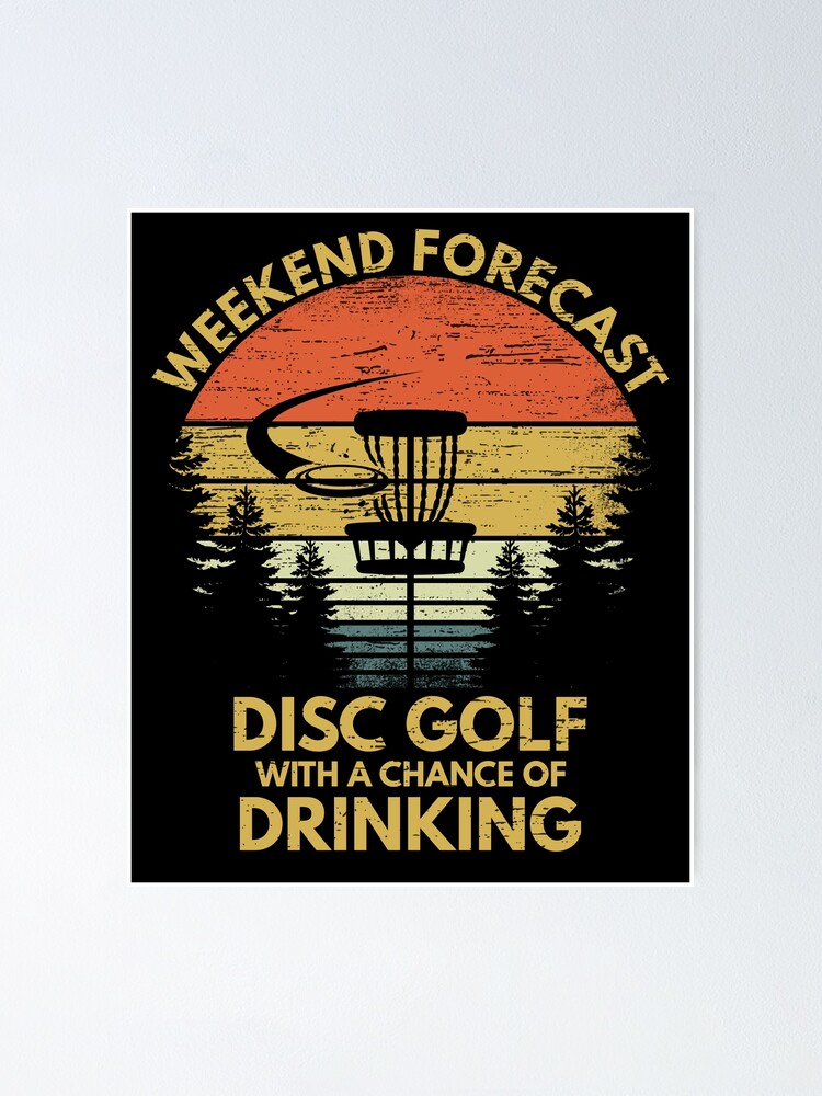 "Funny Vintage Weekend Forecast Disc Golf With A Chance Of Drinking