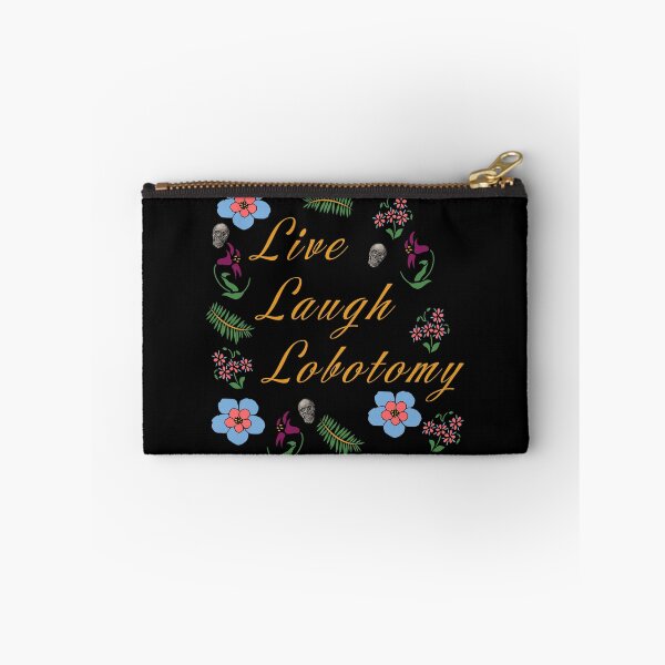 Item preview, Live Laugh Lobotomy funny sarcastic design designed and sold by AllLeftSides42.