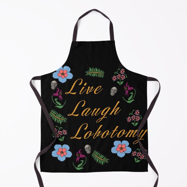 Item preview, Live Laugh Lobotomy funny sarcastic design designed and sold by AllLeftSides42.