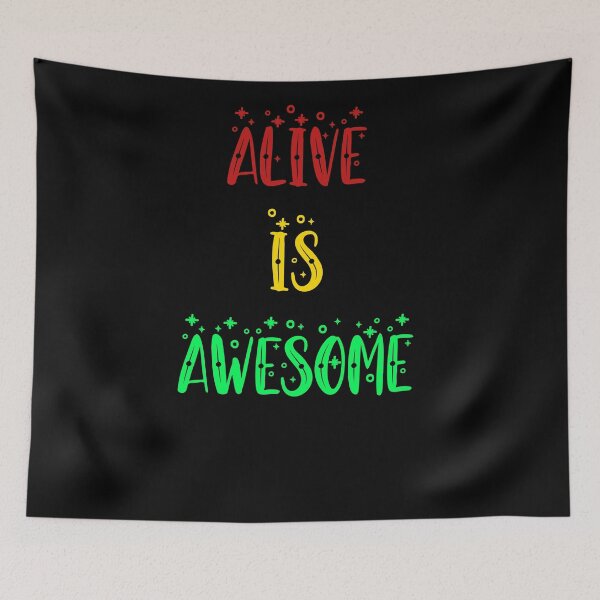 Item preview, Alive is awesome 3 designed and sold by arnabbabai.