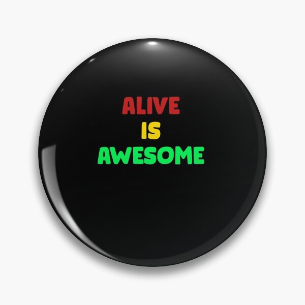 Item preview, Alive is awesome 5 designed and sold by arnabbabai.