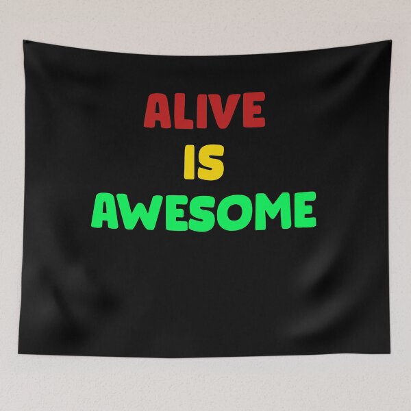 Item preview, Alive is awesome 5 designed and sold by arnabbabai.