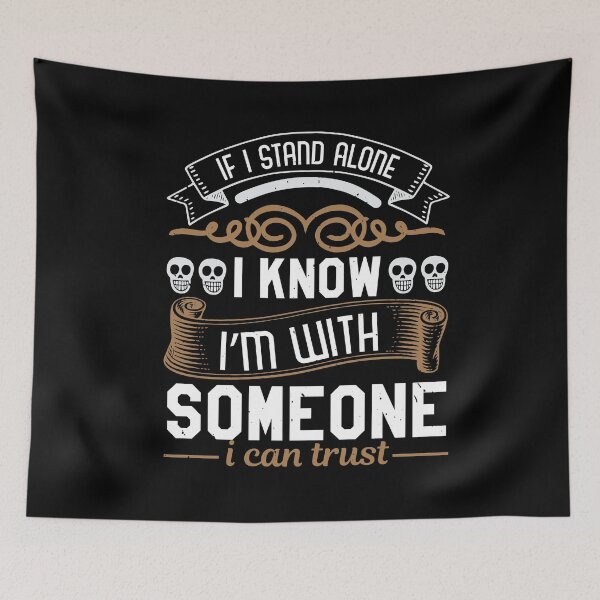 Item preview, I Stand Alone I'm With Someone I can Trust designed and sold by teamph.