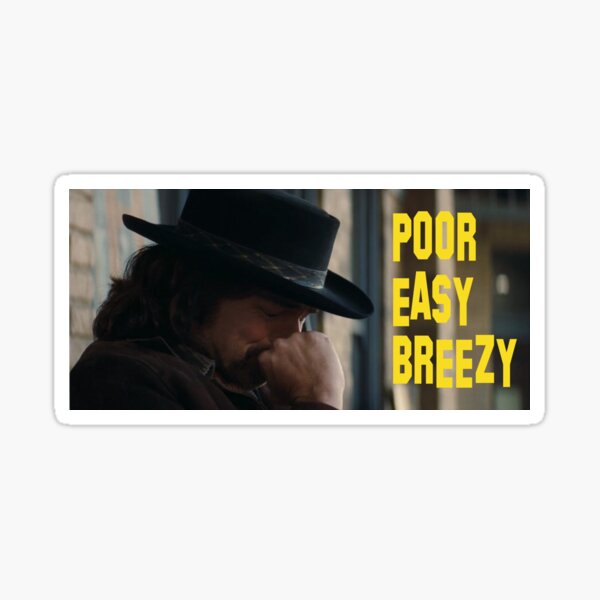 POOR EASY BREEZY - ONCE UPON A TIME IN HOLLYWOOD Sticker