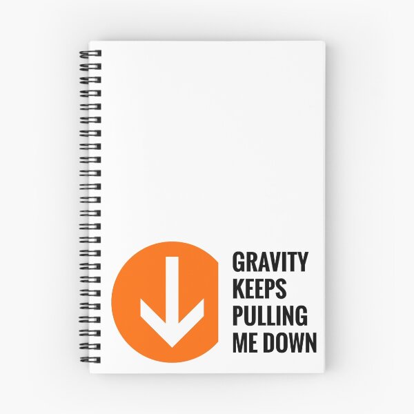Item preview, Gravity Keeps Pulling Me Down - Black Text designed and sold by Alex Vlad.