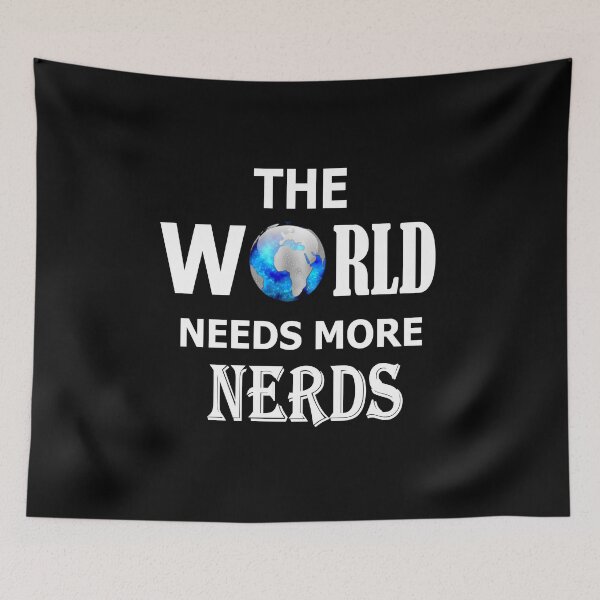 Item preview, The World Needs More Nerds designed and sold by Peace Cyebukayire.
