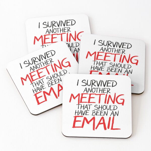 Item preview, I SURVIVED ANOTHER MEETING THAT SHOULD HAVE BEEN AN EMAIL designed and sold by CreativaArt-.