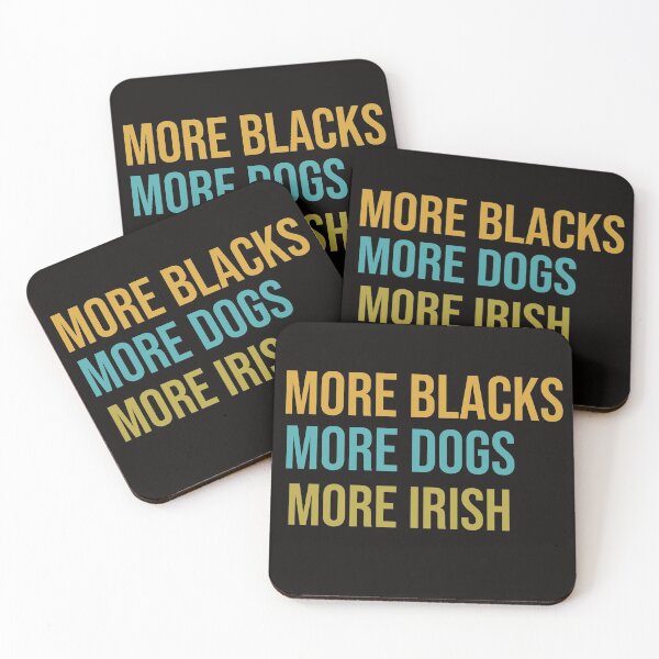Item preview, More blacks more dogs more irish designed and sold by Deez Direct.