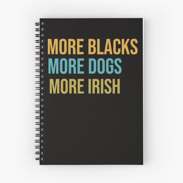 Item preview, More blacks more dogs more irish designed and sold by Deez Direct.