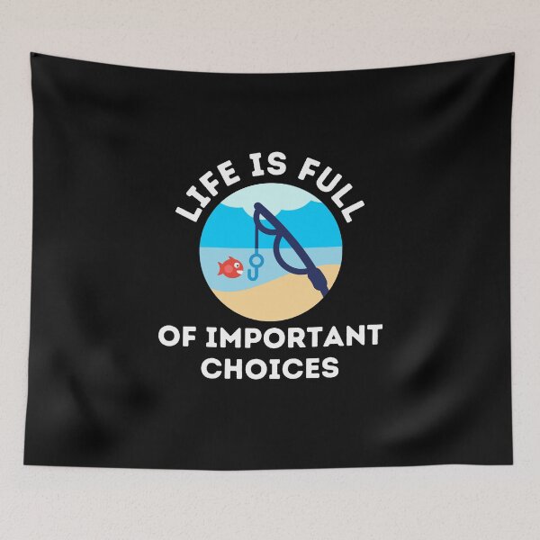 Item preview, Life Is Full Of Important Choices Fishing designed and sold by Emerg-Apparel.