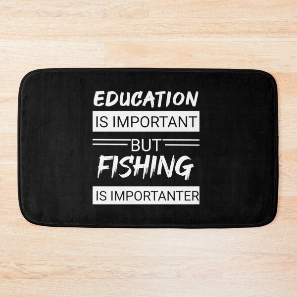 Item preview, Education is important but fishing is importanter designed and sold by wizanestore.