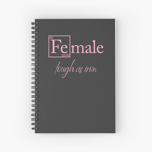 Female - Tough as Iron Spiral Notebook