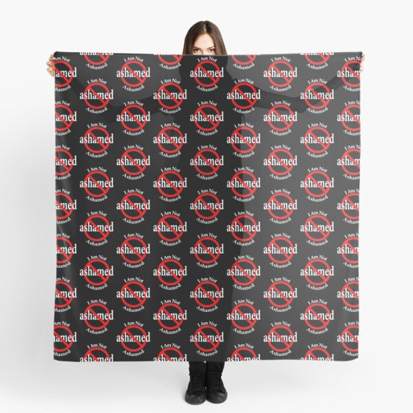 Not Ashamed - I am proud Scarf