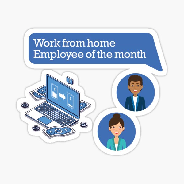 work from home employee of the month Sticker