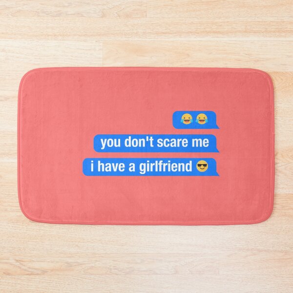 Item preview, you dont scare me i have a girlfriend designed and sold by neodiseno.